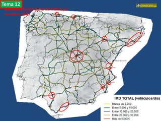 Transporte
Intensidad media diaria del tráfico por
carretera, 2003
Tema 12
 