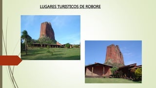 LUGARES TURISTICOS DE ROBORE
 