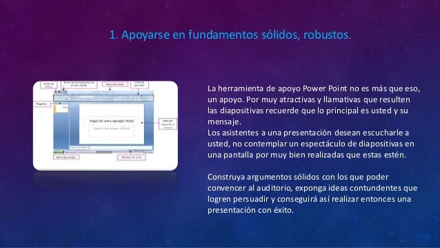 La herramienta de apoyo Power Point no es más que eso,
un apoyo. Por muy atractivas y llamativas que resulten
las diaposit...