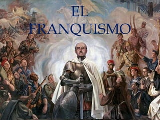 EL
FRANQUISMO
 