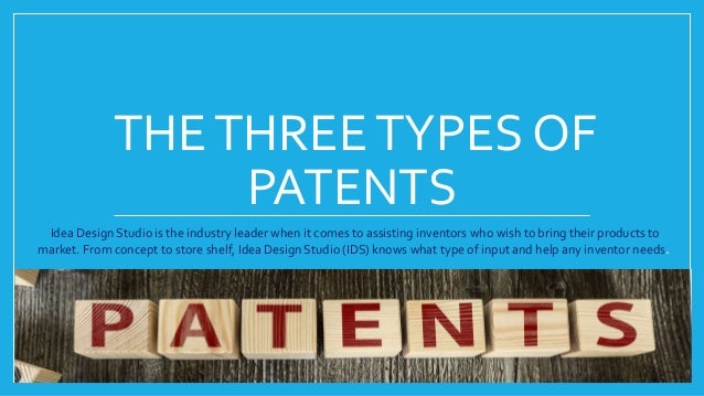 thethreetypes of patents idea design studio is the industry leader when it comes to assisting inventors - Idea Design Studio thethreetypes of patents idea design studio is the industry leader when it comes to assisting inventors - Idea Design Studio