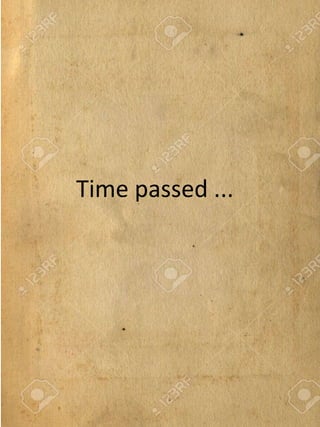 Time passed ...
 