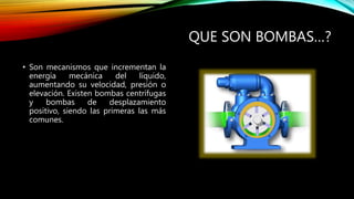 TIPOS DE BOMBAS
Los factores más importantes que permiten escoger un sistema de bombeo adecuado
son: presión última, presi...