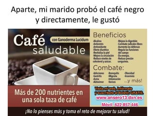 Aparte, mi marido probó el café negro
y directamente, le gustó
 