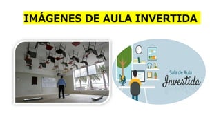 IMÁGENES DE AULA INVERTIDA
 