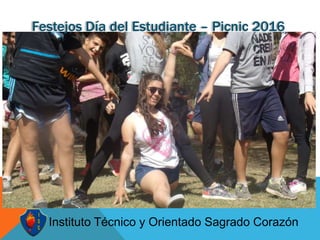 • Instituto Técnico y Orientado Sagrado Corazón
Festejos Día del Estudiante – Picnic 2016
 