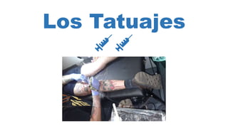 Los Tatuajes
💉💉
 