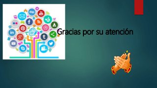 Gracias por su atención
 