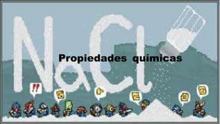 Propiedades químicas
 