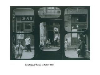 Marc Riboud “tienda en Pekín” 1965
 