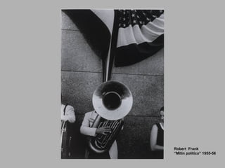 Robert Frank
“Mitin político” 1955-56
 