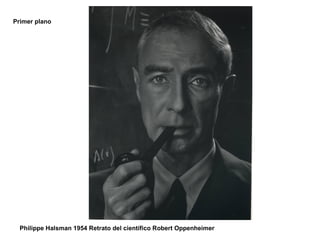 Primer plano
Philippe Halsman 1954 Retrato del científico Robert Oppenheimer
 