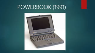 POWERBOOK (1991)
 