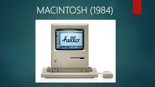 MACINTOSH (1984)
 