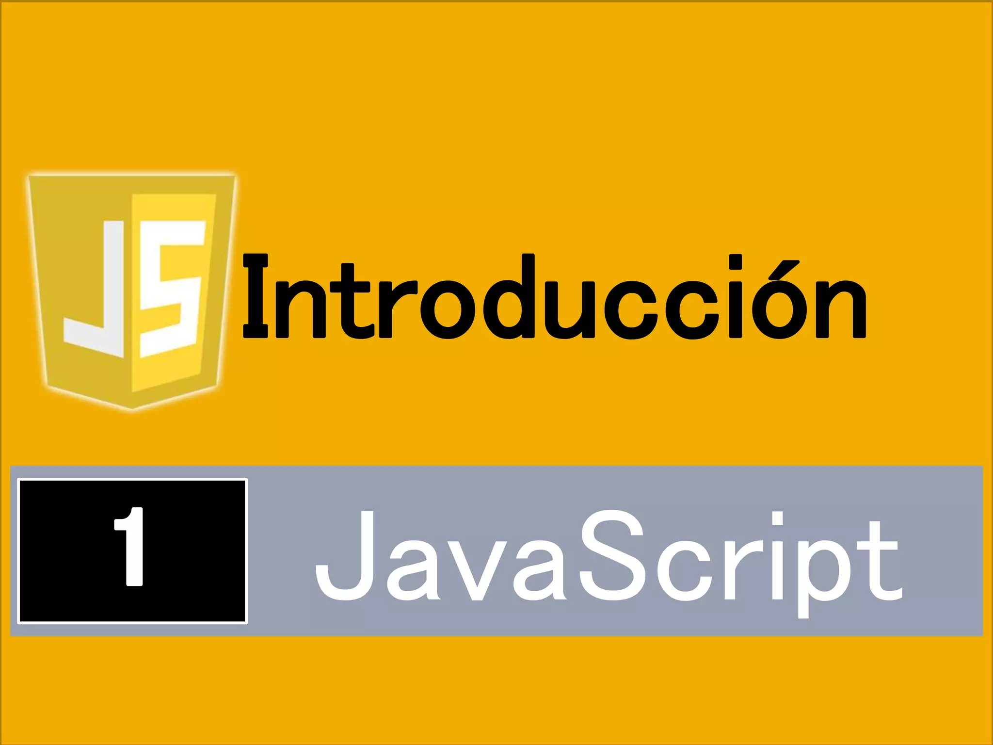 JavaScript
Introducción