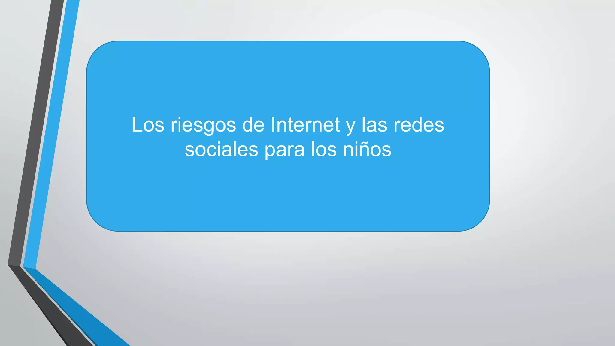 riesgos de Internet y las redes sociales para niños | PPT