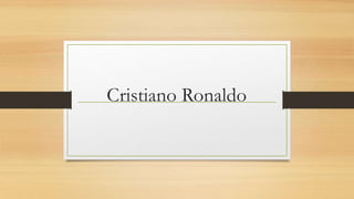 Cristiano Ronaldo
 