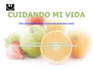 https://karolav0304.wixsite.com/viviendo-sanitos/your-health
 