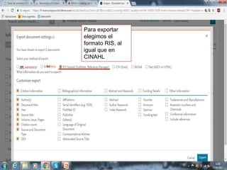 Para exportar
elegimos el
formato RIS, al
igual que en
CINAHL
 