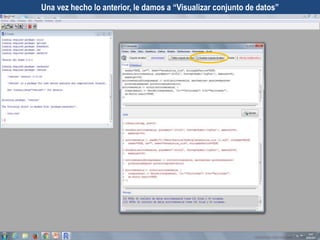 Una vez hecho lo anterior, le damos a “Visualizar conjunto de datos”
 
