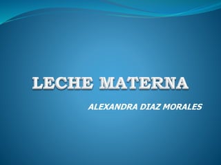 ALEXANDRA DIAZ MORALES
 