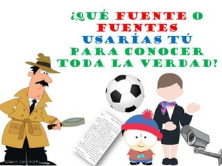 LAS FUENTES DE LA HISTORIA