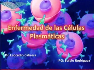IPG: Sergio Rodríguez
Dr. Leocadio Cabrera
 