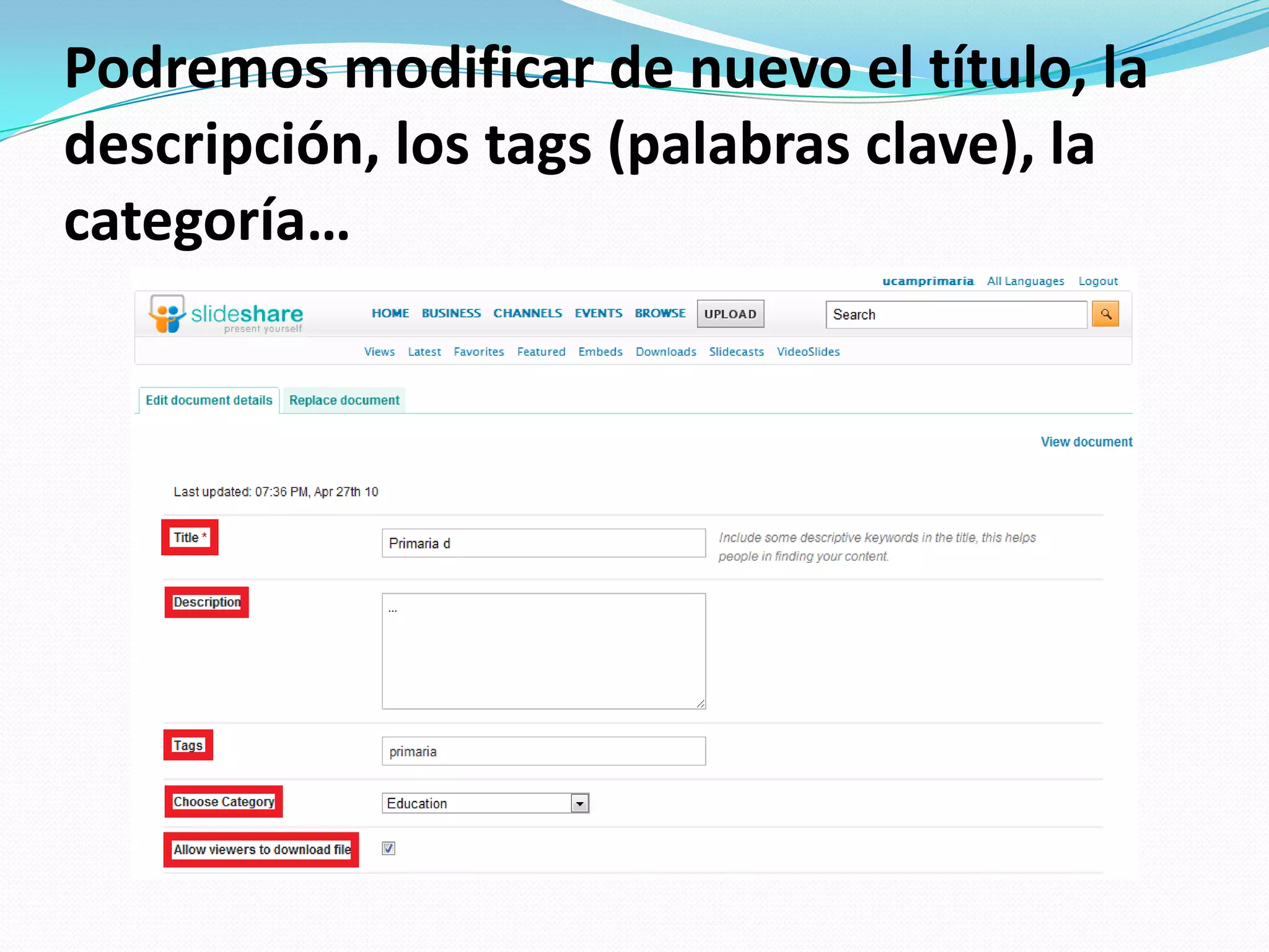 Podremos modificar de nuevo el título, la descripción, los tags (palabras clave), la categoría…