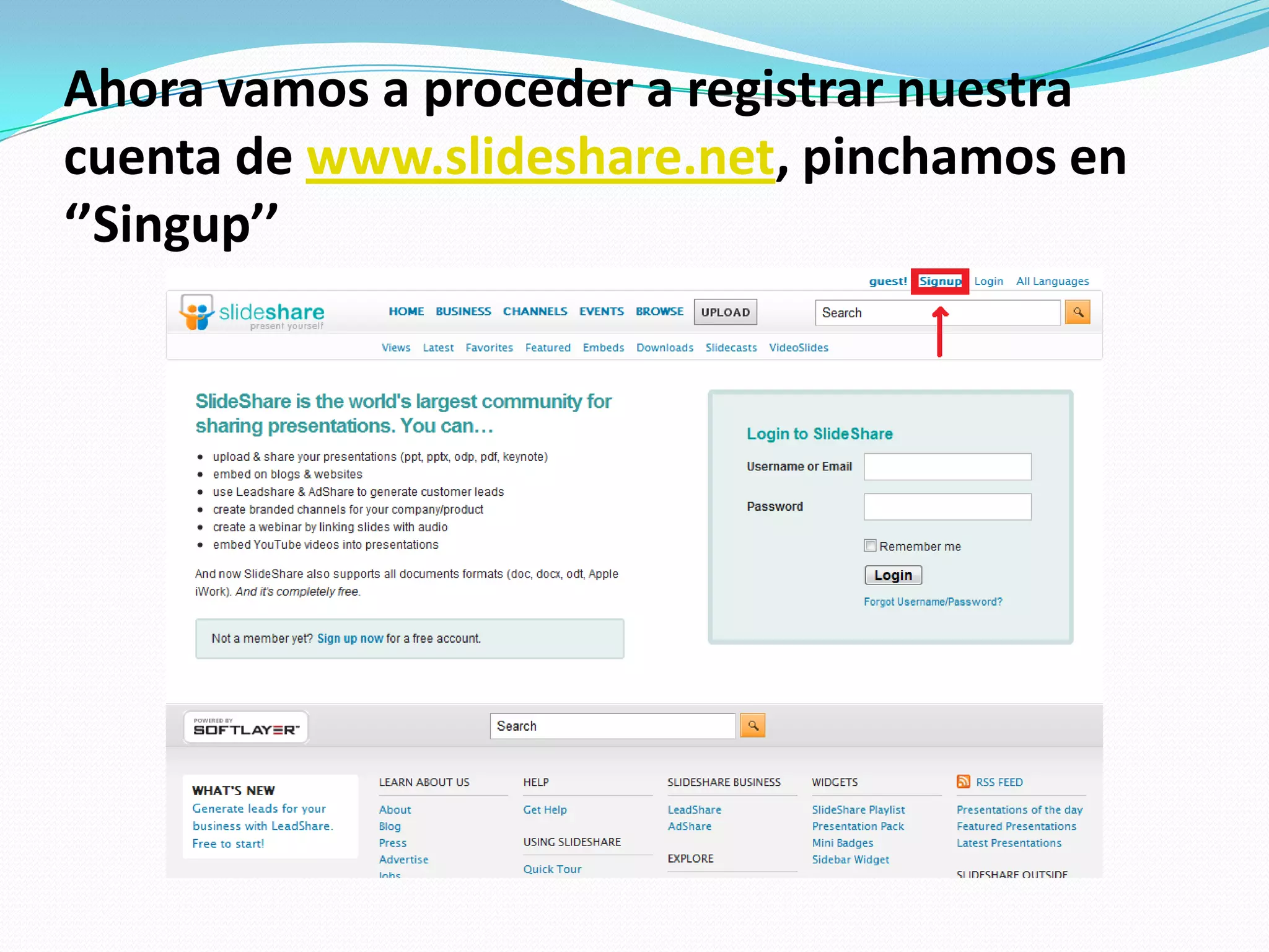 Ahora vamos a proceder a registrar nuestra cuenta de www.slideshare.net, pinchamos en ‘’Singup’’
