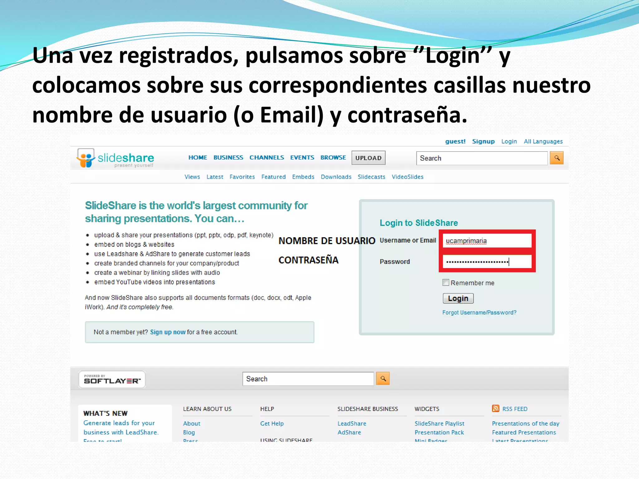 Una vez registrados, pulsamos sobre ‘’Login’’ y colocamos sobre sus correspondientes casillas nuestro nombre de usuario (o Email) y contraseña.