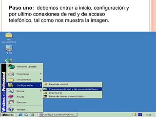 Paso uno:  debemos entrar a inicio, configuración y por ultimo conexiones de red y de acceso telefónico, tal como nos muestra la imagen.