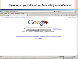 Paso seis:  ya podemos verificar si hay conexión a red 