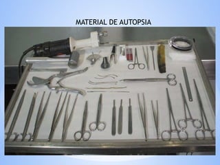 MATERIAL DE AUTOPSIA
 