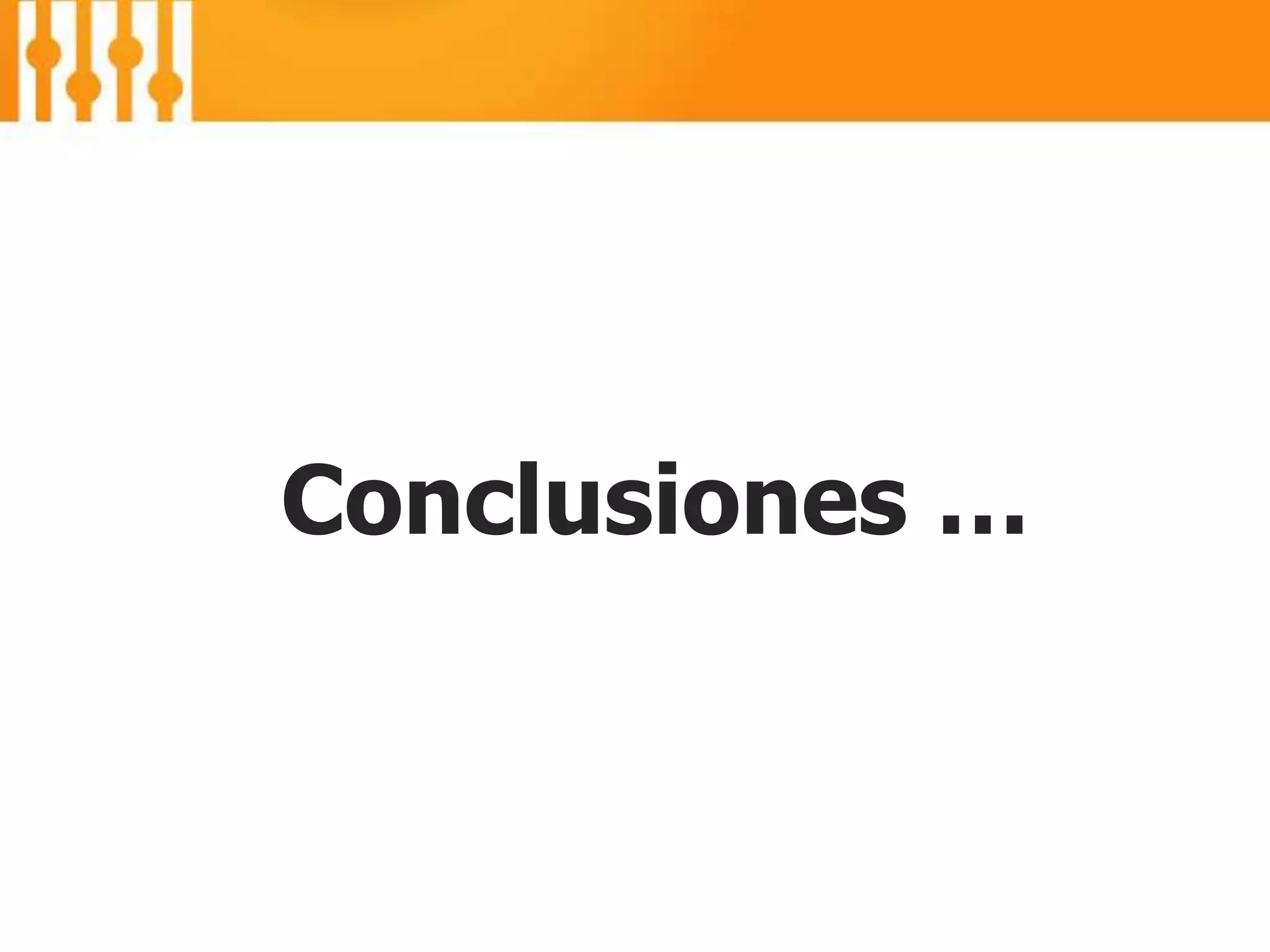 Conclusiones …