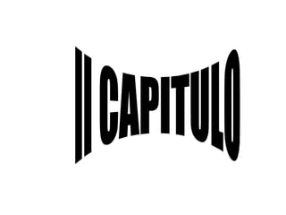 II CAPITULO 