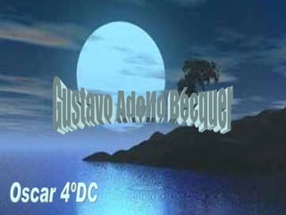 Gustavo Adolfo Bécquer Oscar 4ºDC 