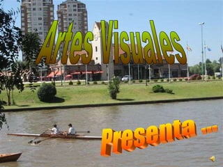 Artes Visuales Presenta ... 