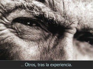 …  O tros, tras la experiencia. 