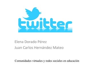 Elena Dorado Pérez
Juan Carlos Hernández Mateo


Comunidades virtuales y redes sociales en educación
 