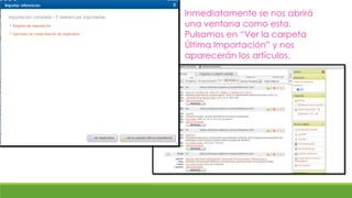 Inmediatamente se nos abrirá
una ventana como esta.
Pulsamos en “Ver la carpeta
Última Importación” y nos
aparecerán los artículos.
 