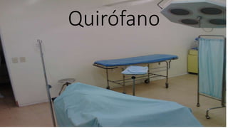 Quirófano
 