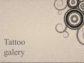Tattoo
galery

 