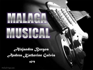 Alejandra Burgos
Andrea Katherine Galvis
10º9

 