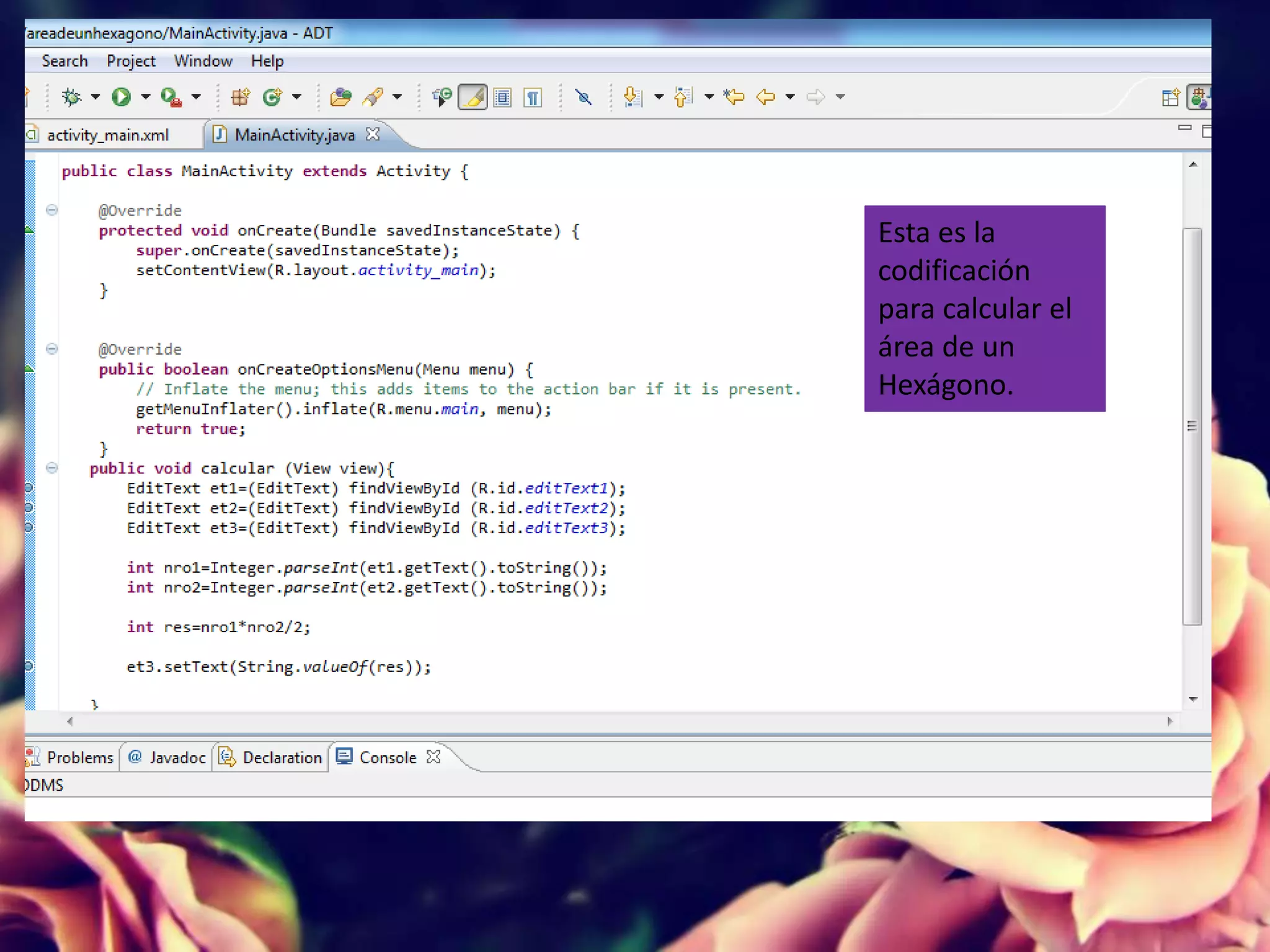 Esta es la
codificación
para calcular el
área de un
Hexágono.