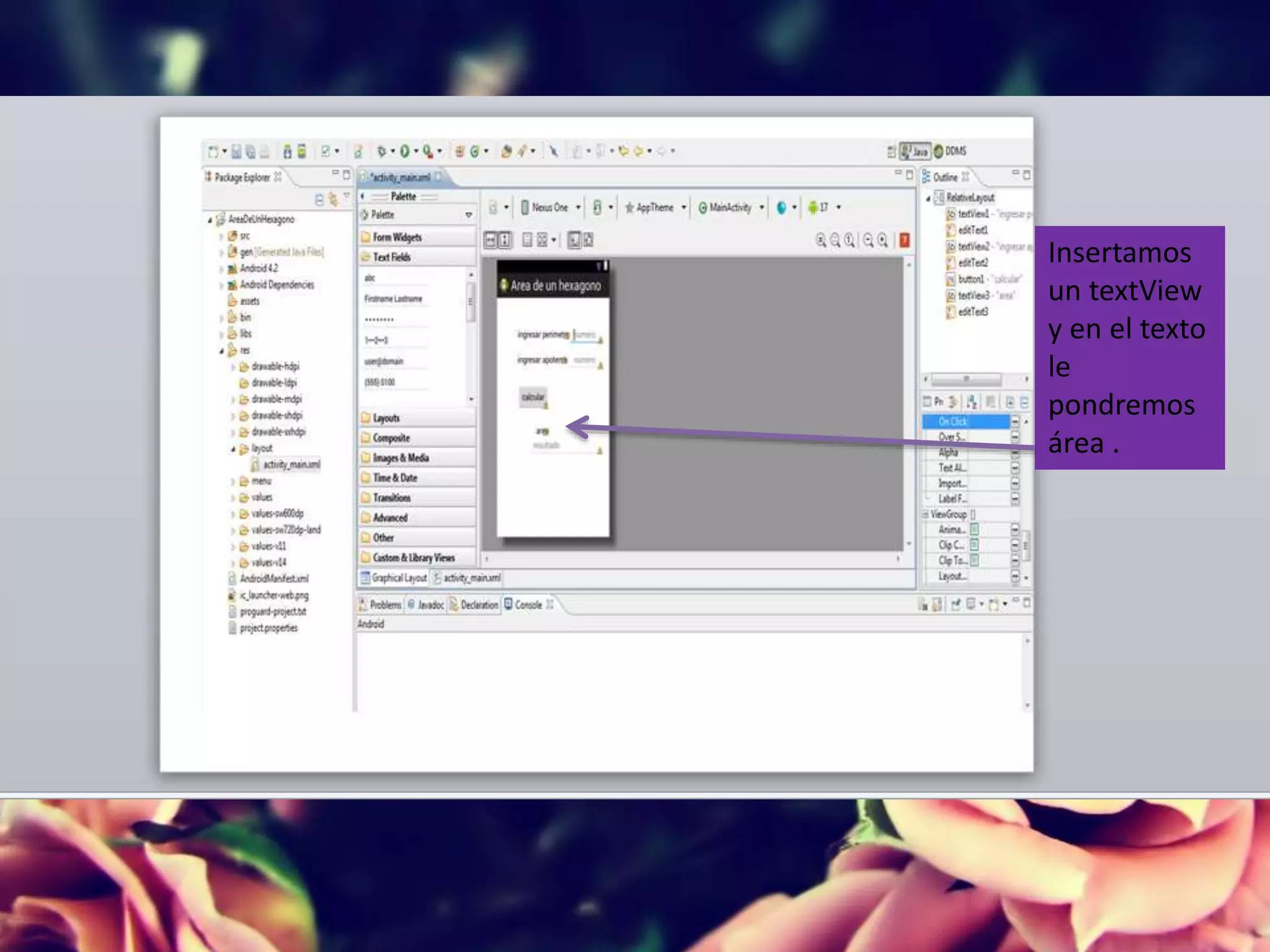 Insertamos
un textView
y en el texto
le
pondremos
área .