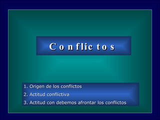 Conflictos ,[object Object],[object Object],[object Object]