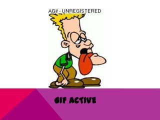 GIF ACTIVE

 