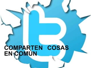 COMPARTEN COSAS
EN COMÚN

 