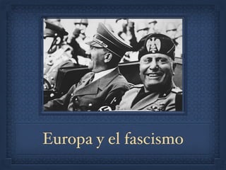 Europa y el fascismo
 