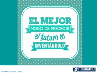 Carlos Mario Morales C - 2015©
 